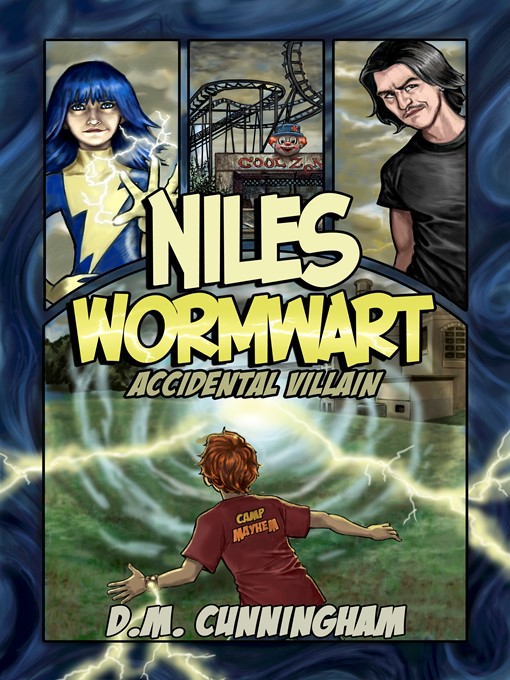 Title details for Niles Wormwart, Accidental Villain by D. M. Cunningham - Available